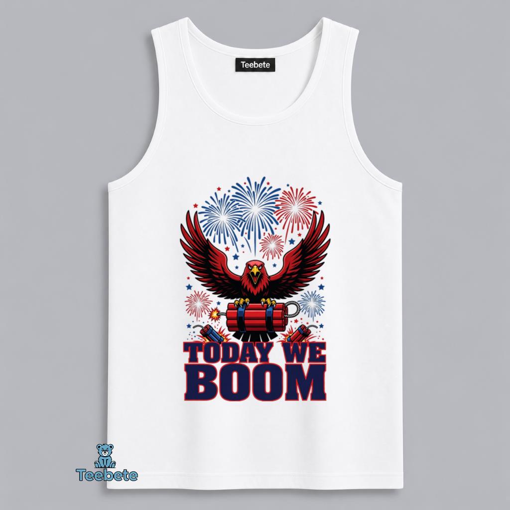 Patriotic Eagle Fireworks Today We Boom Fourth Of July Tanktop Patriotic Eagle Fireworks Today We Boom Fourth Of July Tanktop