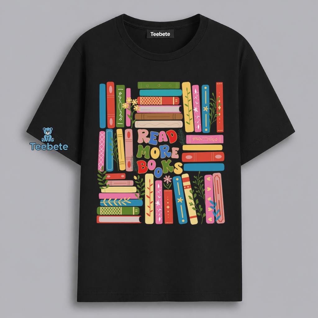 Read More Books Colorful Bookshelf Book Lover Shirt