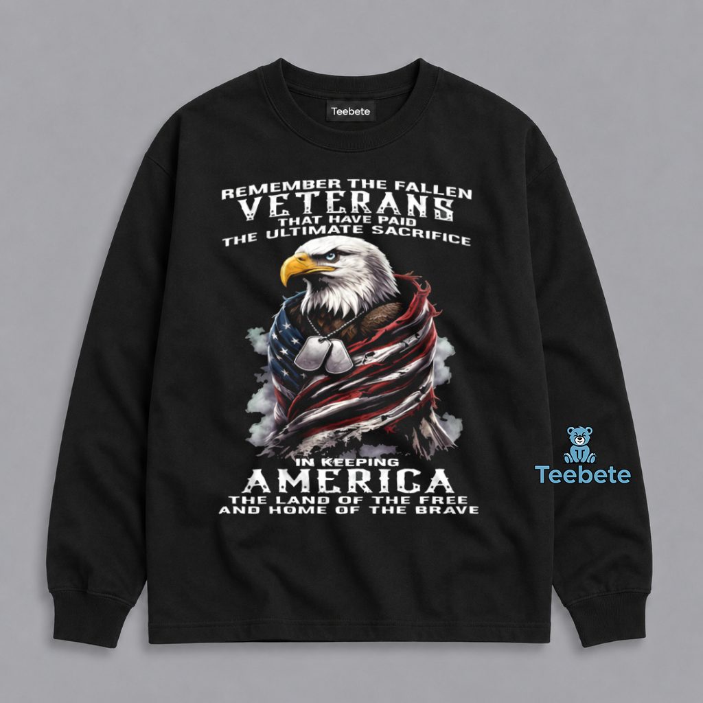 Remember The Fallen Veteran Sacrifice Long Sleeve Remember The Fallen Veteran Sacrifice Long Sleeve
