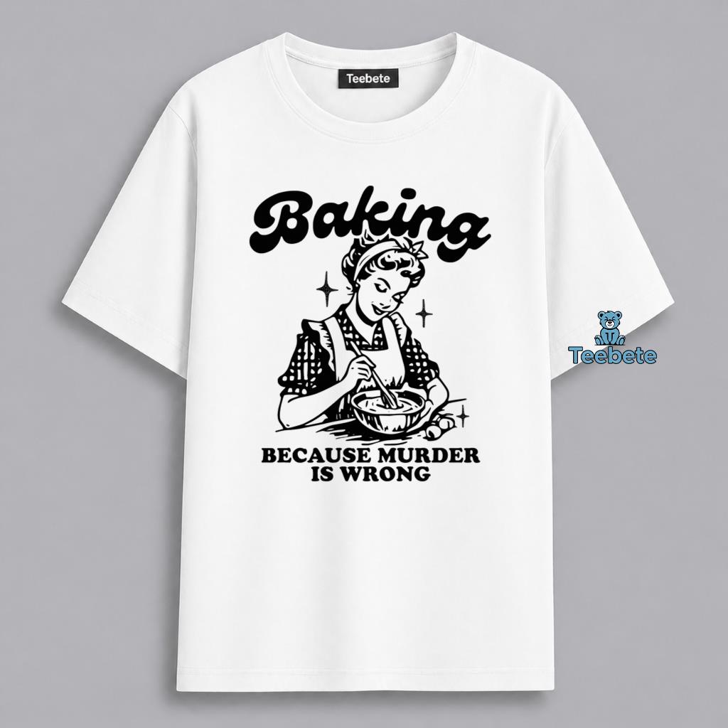 Retro Baker Humor Baking Instead Of Murder Shirt