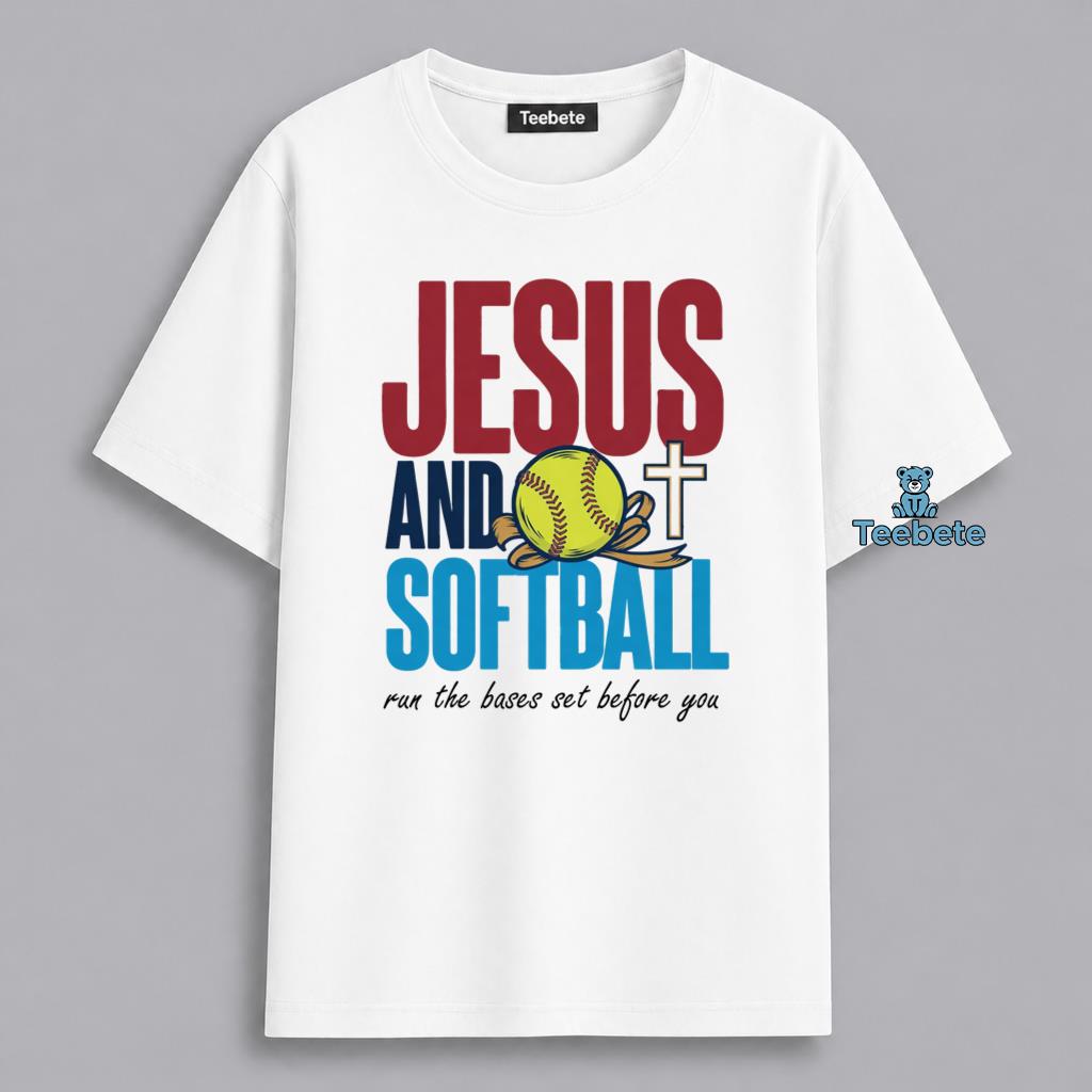 Run The Bases Set Before You Jesus And Softball Christian Sports Shirt