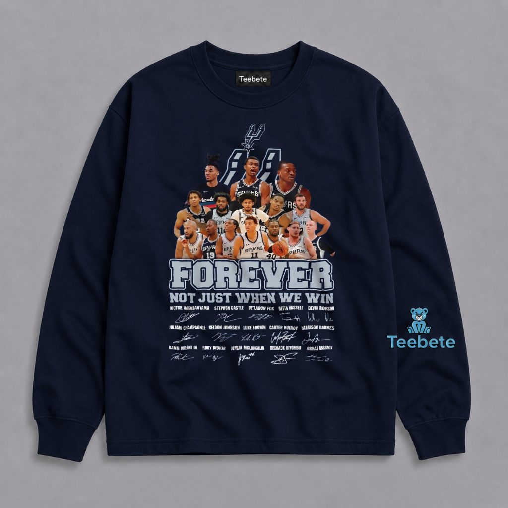 San Antonio Spurs Forever Not Just When We Win Players Signatures Long Sleeve San Antonio Spurs Forever Not Just When We Win Players Signatures Long Sleeve