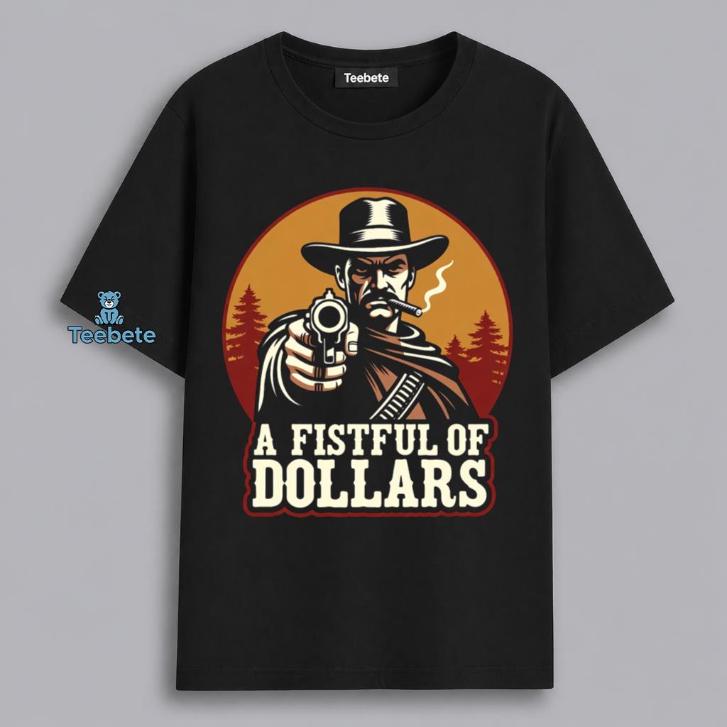 Sergio Leone A Fistful Of Dollars Classic Western Movie Fan Shirt