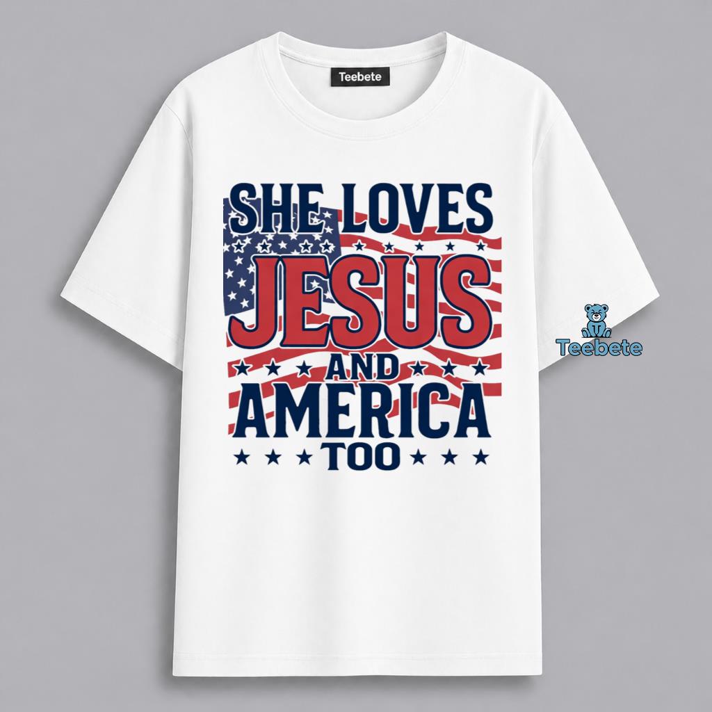 She Loves Jesus And America Patriotic Christian Shirt