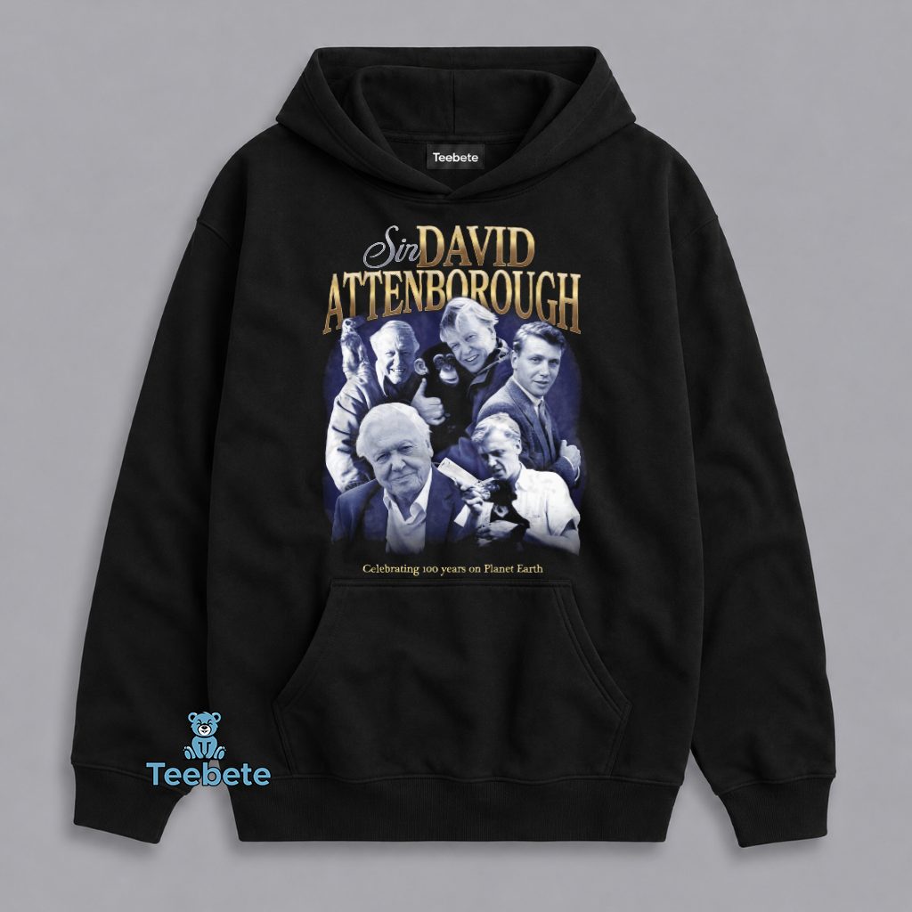 Sir David Attenborough Celebrating 100 Years On Planet Earth Tribute Hoodie Sir David Attenborough Celebrating 100 Years On Planet Earth Tribute Hoodie