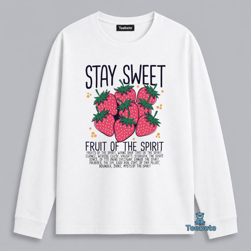 Stay Sweet Fruit Of The Spirit Strawberry Christian Long Sleeve Stay Sweet Fruit Of The Spirit Strawberry Christian Long Sleeve