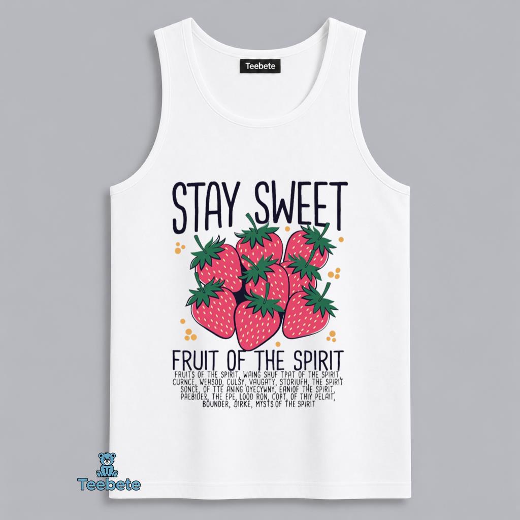 Stay Sweet Fruit Of The Spirit Strawberry Christian Tanktop Stay Sweet Fruit Of The Spirit Strawberry Christian Tanktop