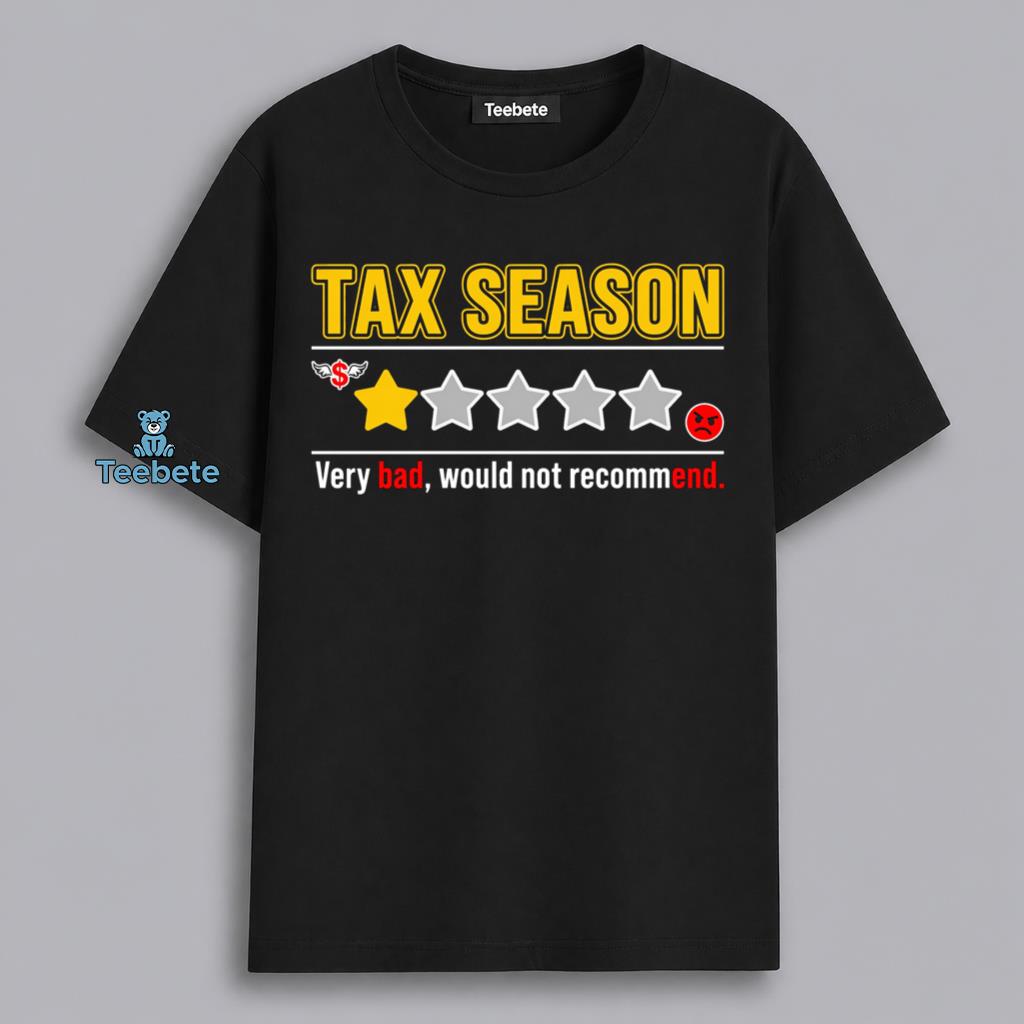 Tax Season One Star Very Bad Would Not Recommend Funny Shirt