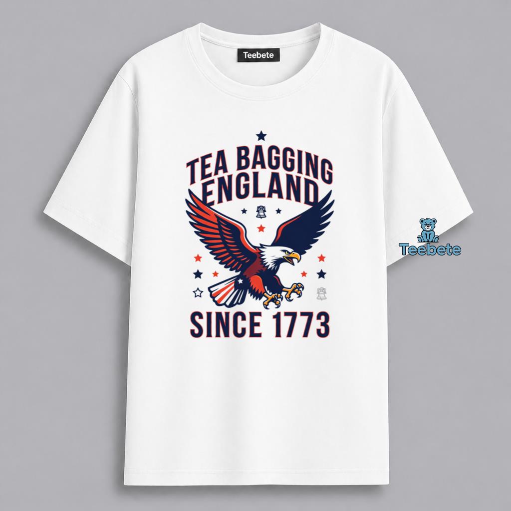 Tea Bagging England Since 1773 Patriotic Eagle Revolutionary Funny Shirt