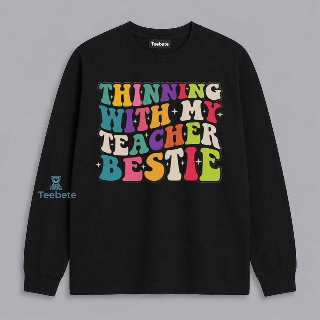 Teacher Bestie Thinning Together Funny Educator Friendship Long Sleeve Teacher Bestie Thinning Together Funny Educator Friendship Long Sleeve