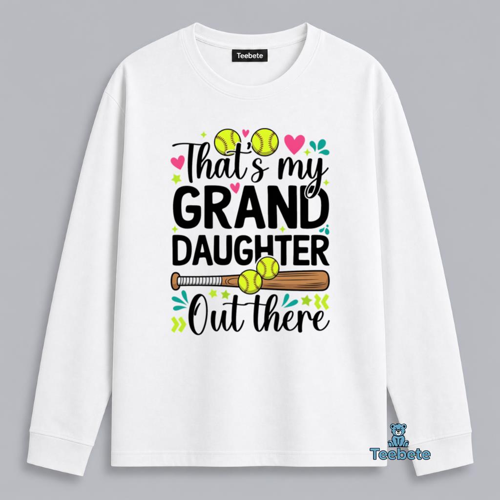 Thats My Granddaughter Softball Grandparent Pride Cheering Long Sleeve Thats My Granddaughter Softball Grandparent Pride Cheering Long Sleeve