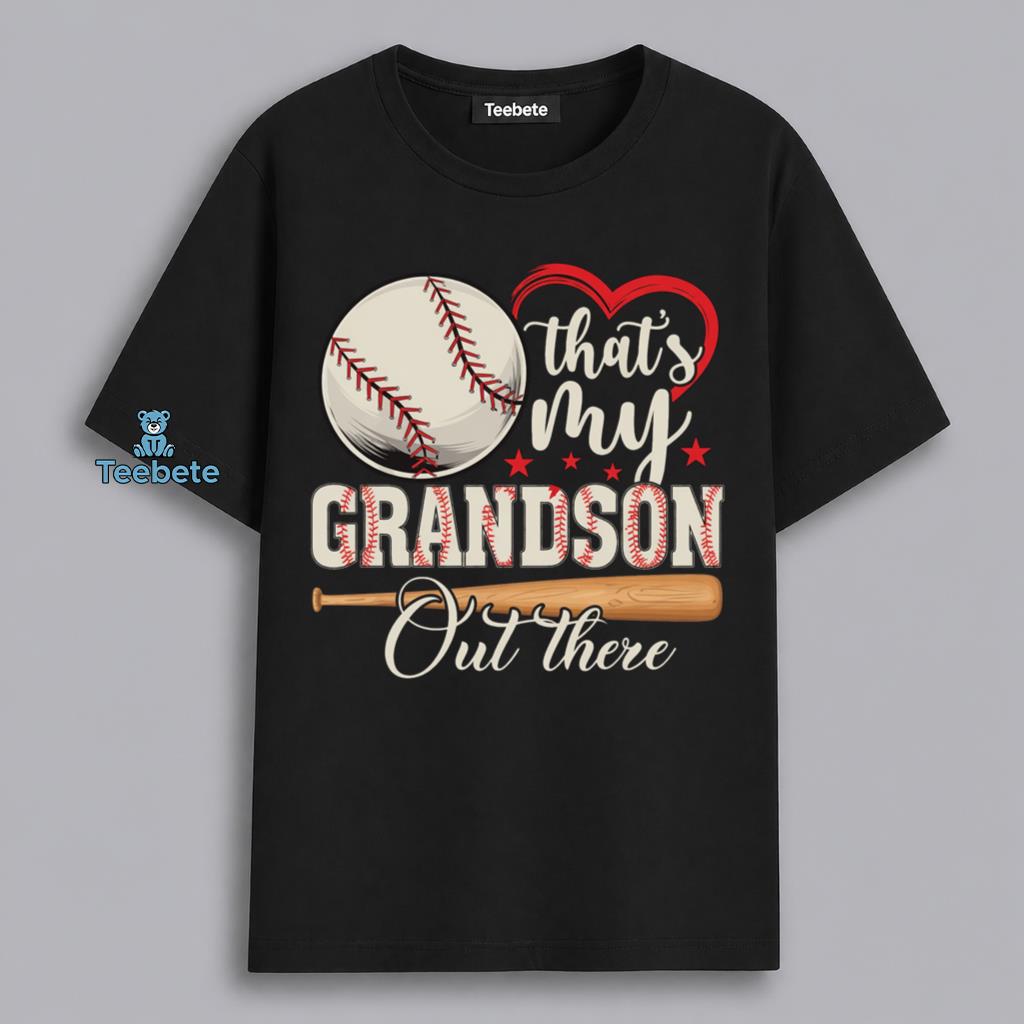 Thats My Grandson Out There Baseball Grandma Proud Family Shirt
