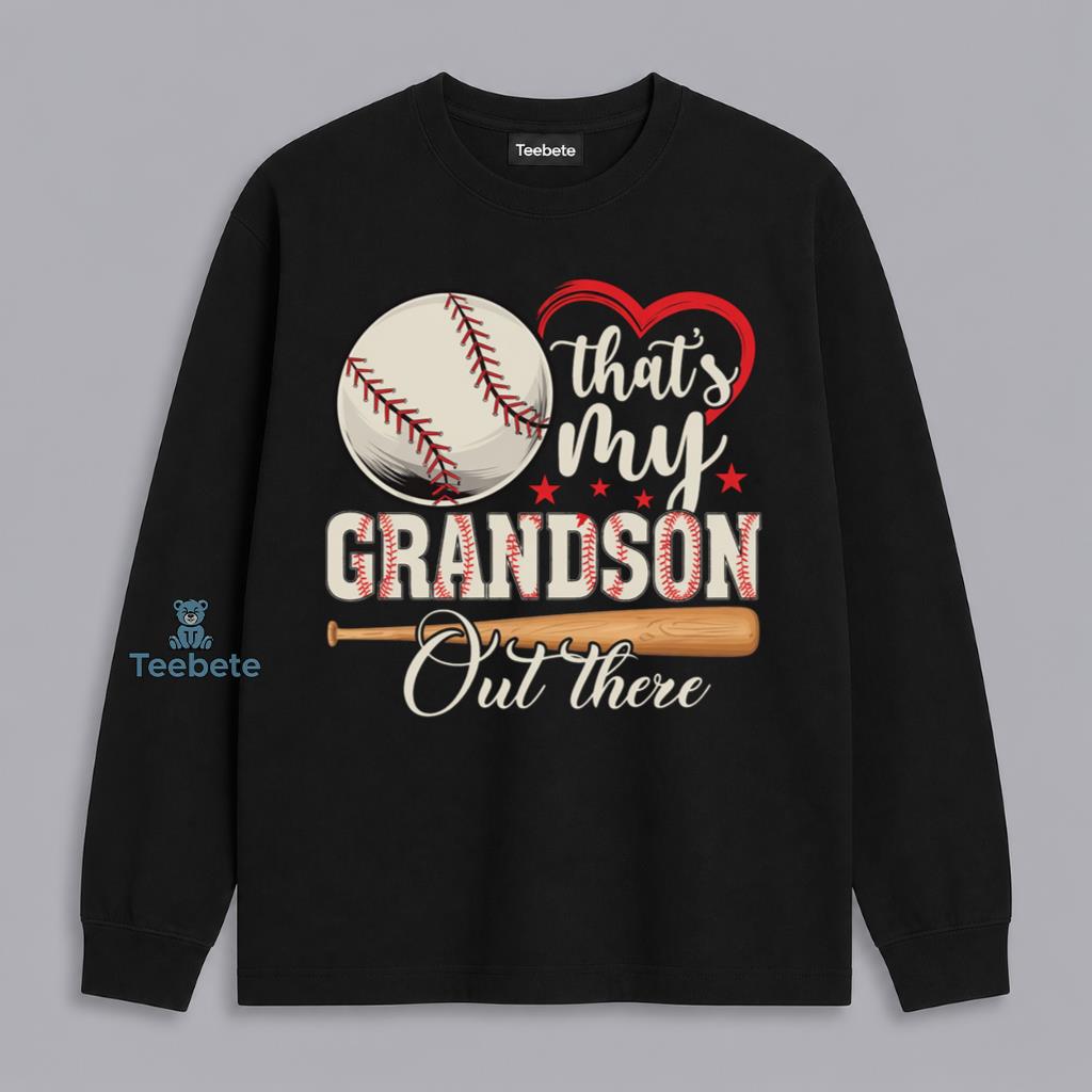 Thats My Grandson Out There Baseball Grandma Proud Family Long Sleeve Thats My Grandson Out There Baseball Grandma Proud Family Long Sleeve