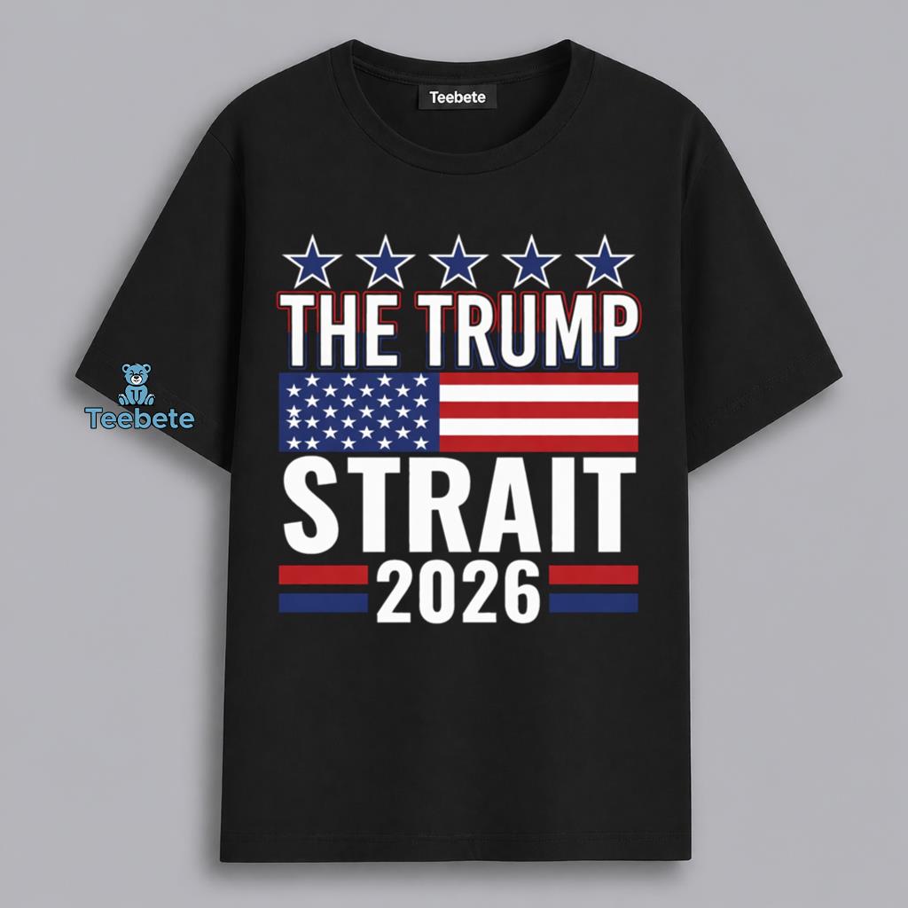 Trump Strait 2026 Patriotic Political Fan Shirt