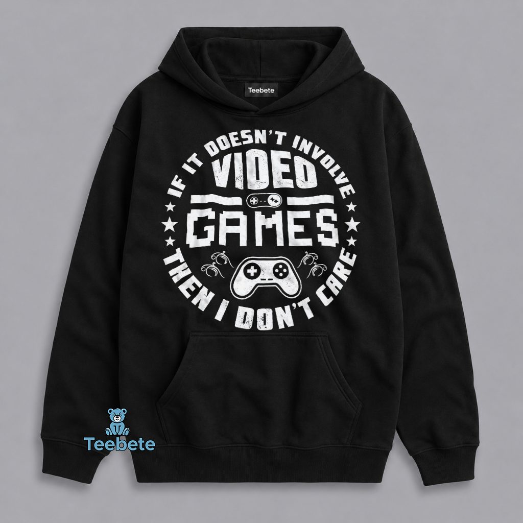 Video Games Are All I Care About Gamer Hoodie Video Games Are All I Care About Gamer Hoodie