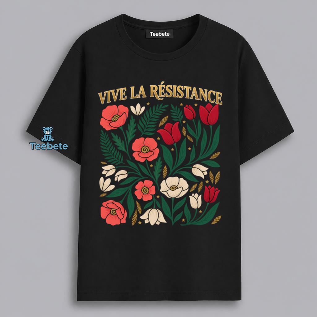 Vive La Resistance Floral Botanical French Slogan Shirt