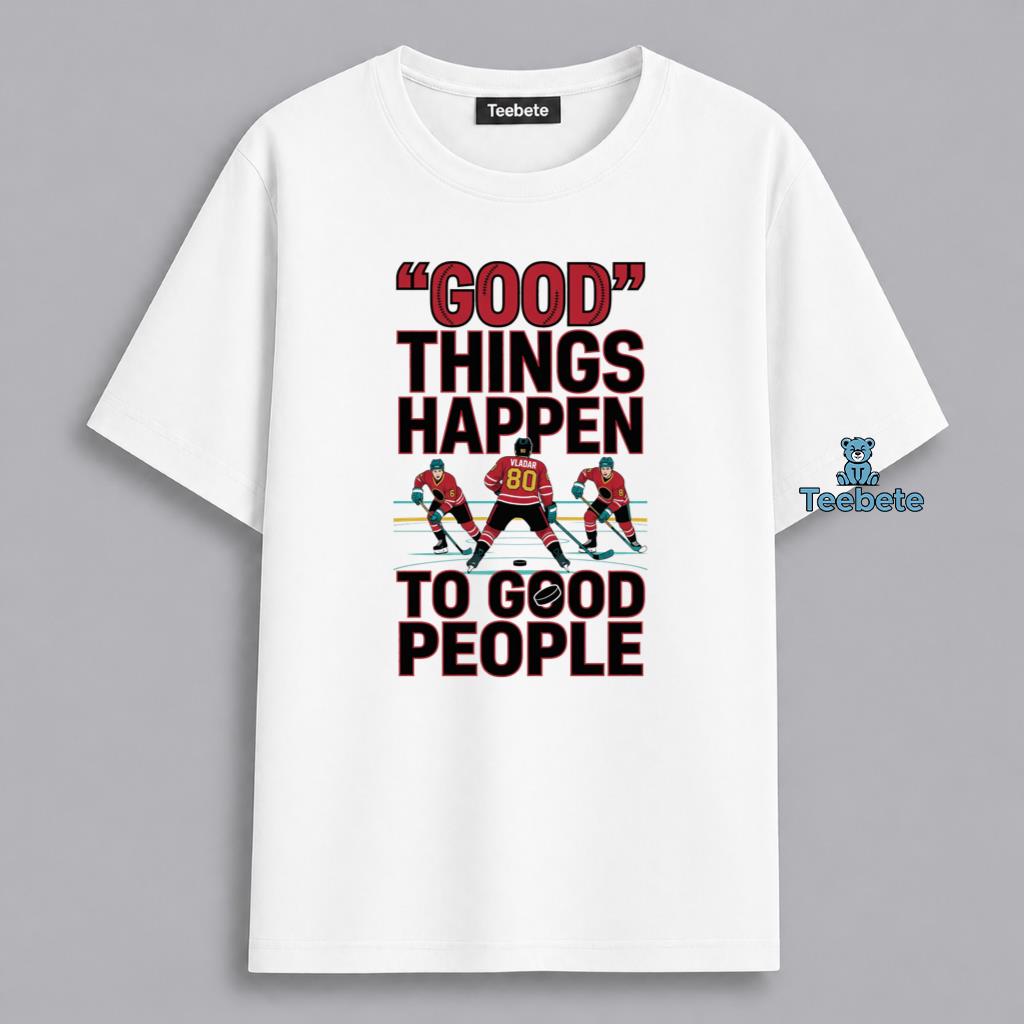 Vladar Number 80 Good Things Happen To Good People Hockey Shirt
