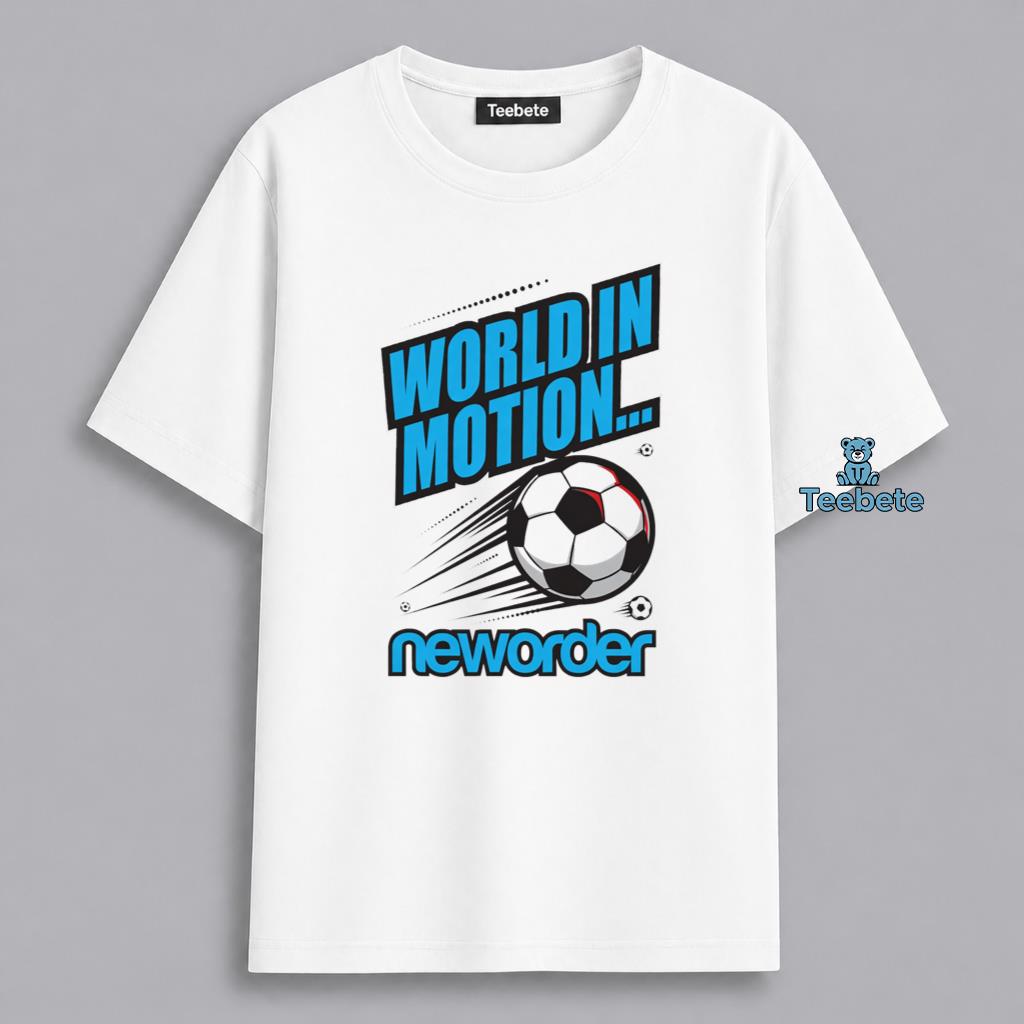 World In Motion New Order Music Football Fan Shirt