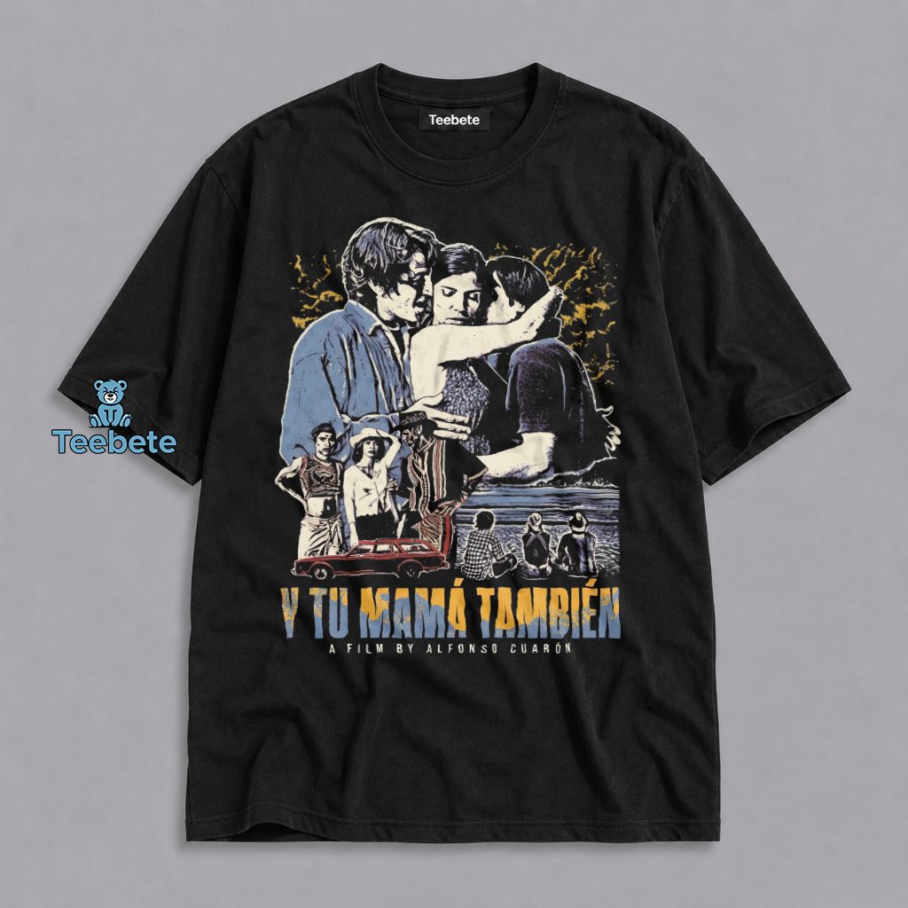 Y Tu Mama Tambien A Film By Alfonso Cuaron Movie Fan Shirt