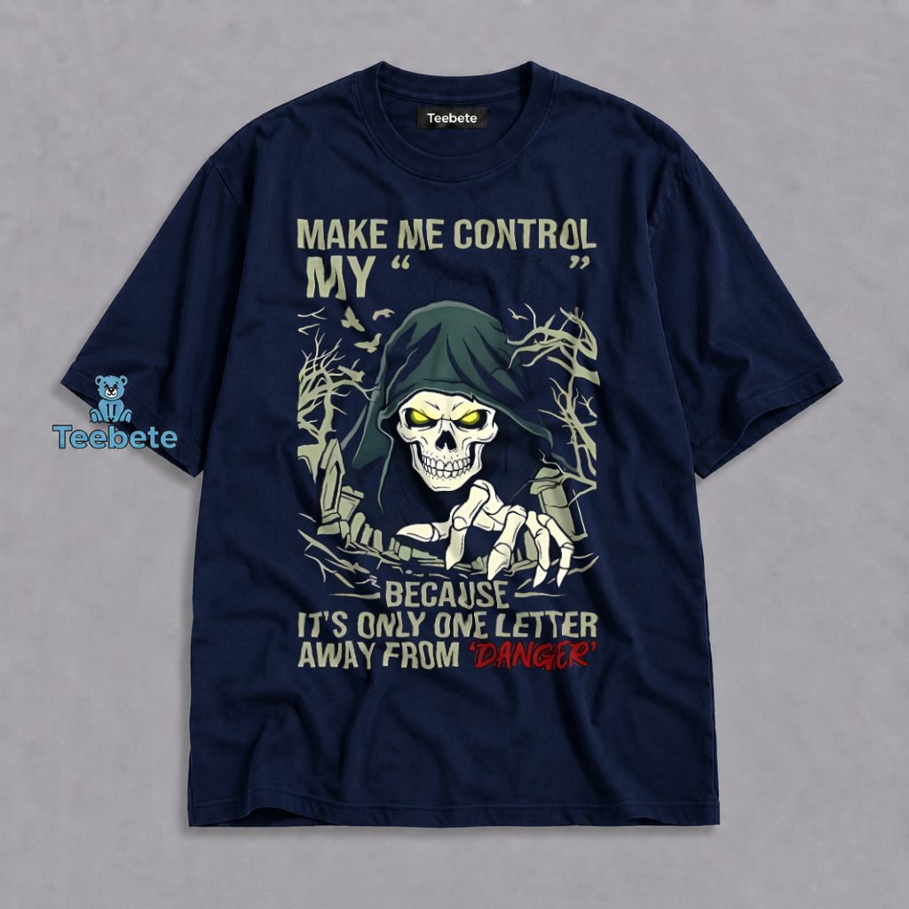 Anger Is One Letter From Danger Grim Reaper Skull Shirt