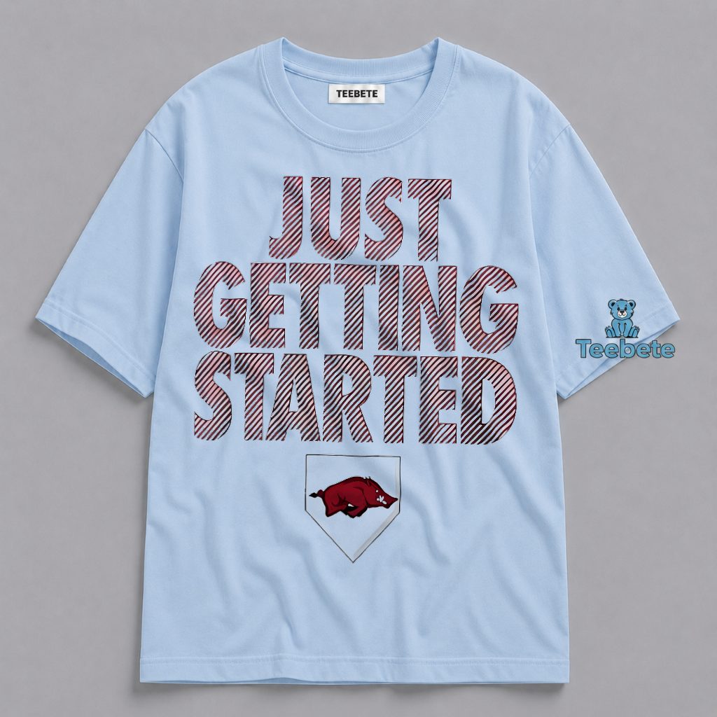 Arkansas Razorbacks Just Getting Started Baseball Fan Shirt