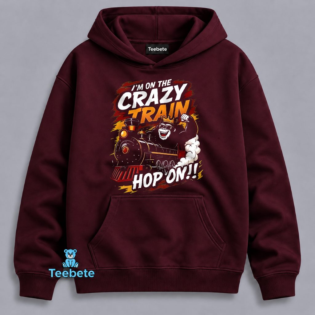 Crazy Train Hop On Gorilla Funny Wild Ride Humor Hoodie Crazy Train Hop On Gorilla Funny Wild Ride Humor Hoodie