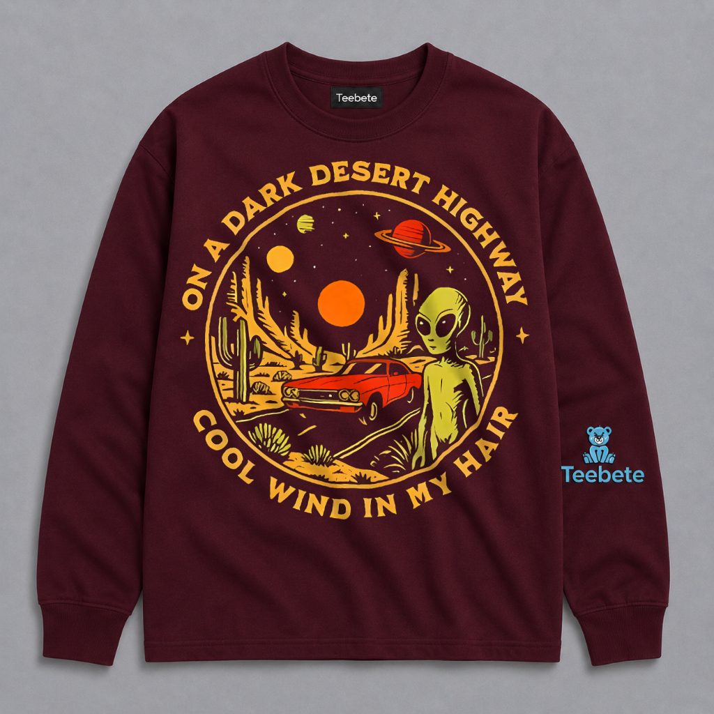 Dark Desert Highway Cool Wind In My Hair Alien Retro Long Sleeve Dark Desert Highway Cool Wind In My Hair Alien Retro Long Sleeve