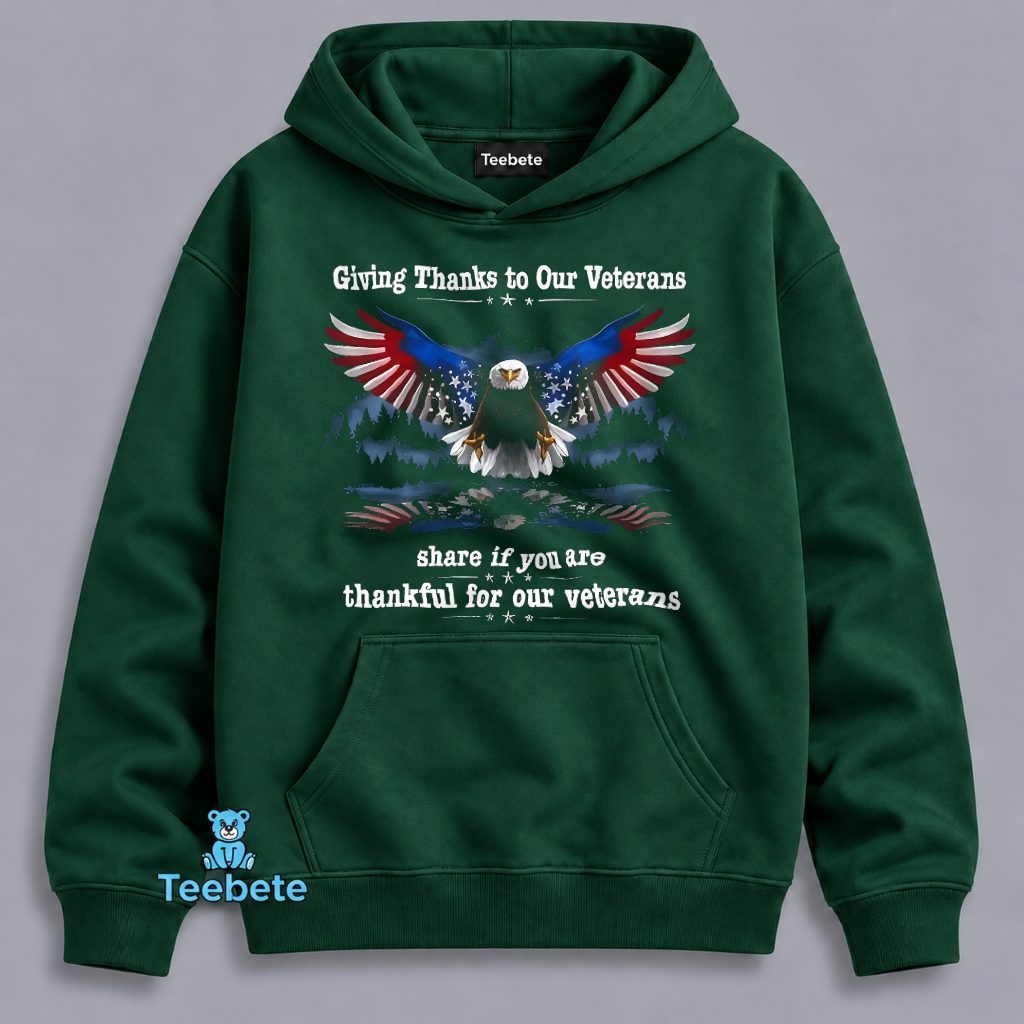 Giving Thanks To Our Veterans Thankful Patriotic American Eagle Hoodie Giving Thanks To Our Veterans Thankful Patriotic American Eagle Hoodie