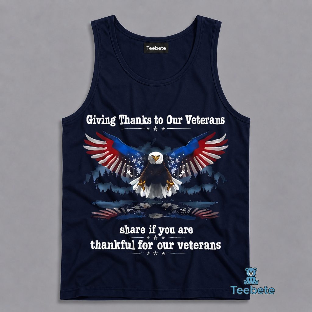 Giving Thanks To Our Veterans Thankful Patriotic American Eagle Tanktop Giving Thanks To Our Veterans Thankful Patriotic American Eagle Tanktop