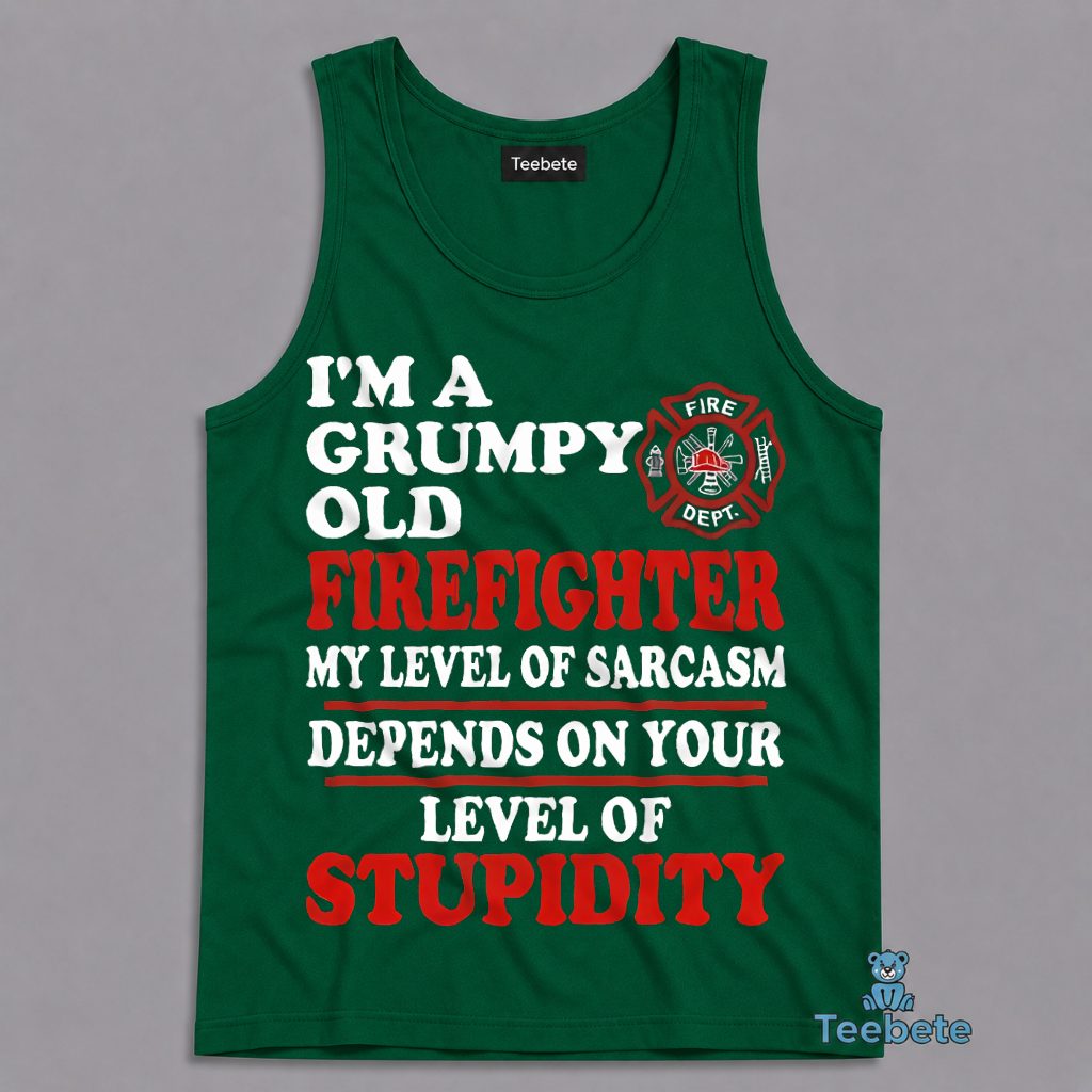Grumpy Old Firefighter Sarcasm Depends On Stupidity Funny Tanktop Grumpy Old Firefighter Sarcasm Depends On Stupidity Funny Tanktop