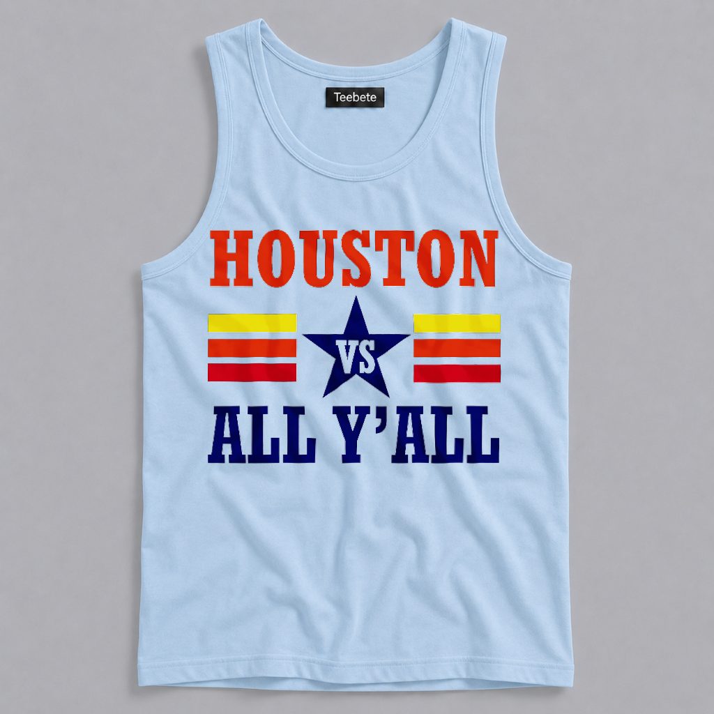 Houston Vs All Yall Funny Texas Pride Star Tanktop Houston Vs All Yall Funny Texas Pride Star Tanktop