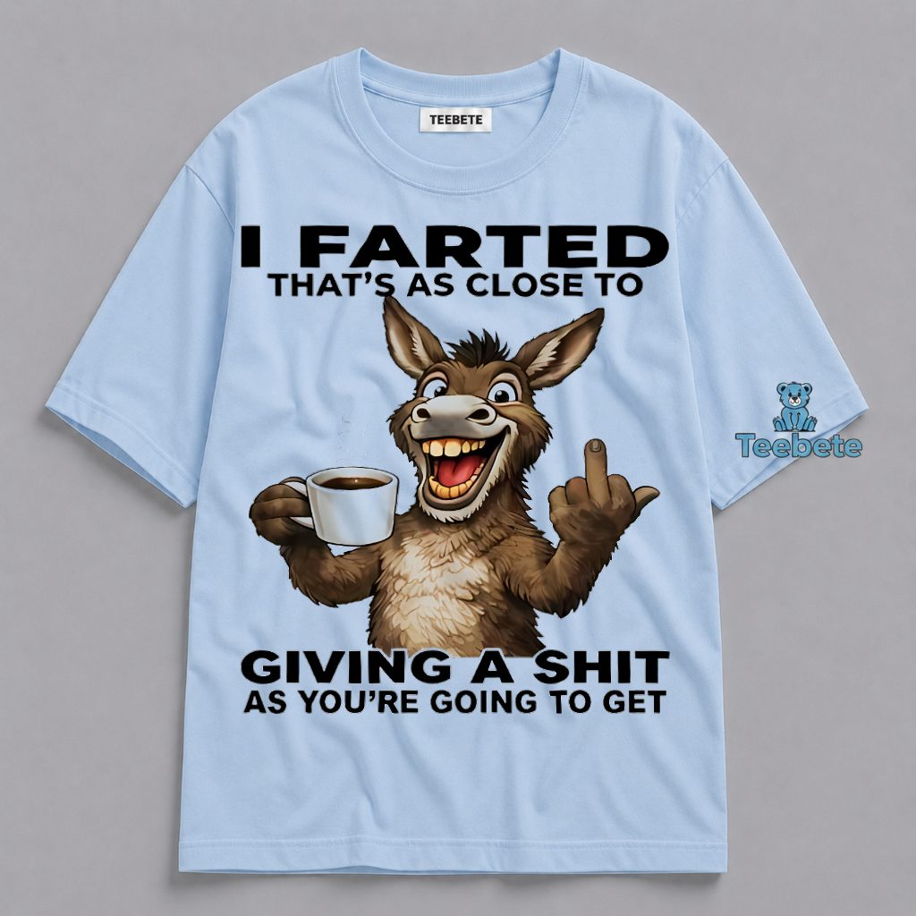 I Farted Thats As Close To Giving A Crap Funny Donkey Coffee Shirt