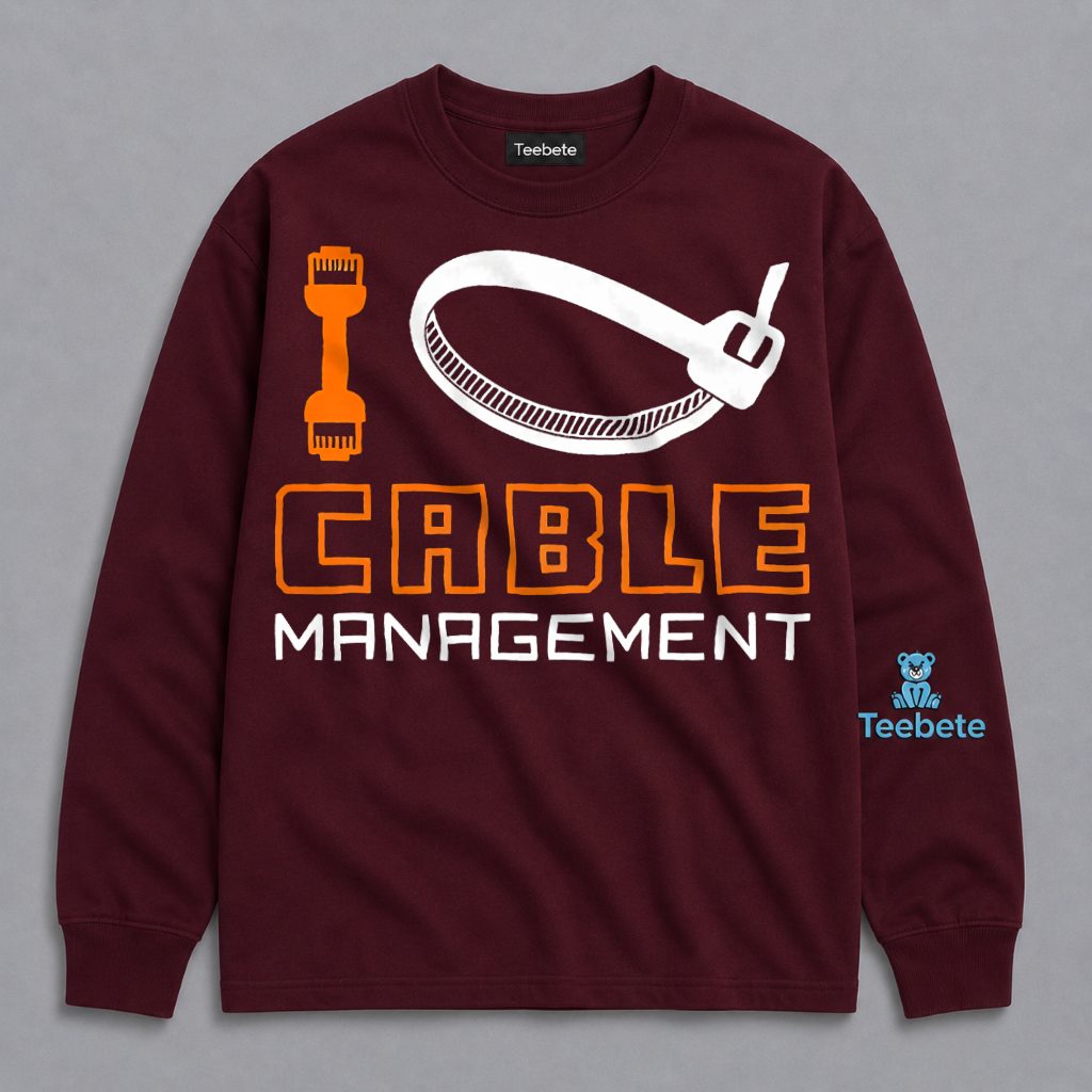 I Love Cable Management Zip Tie Tech Funny Long Sleeve I Love Cable Management Zip Tie Tech Funny Long Sleeve