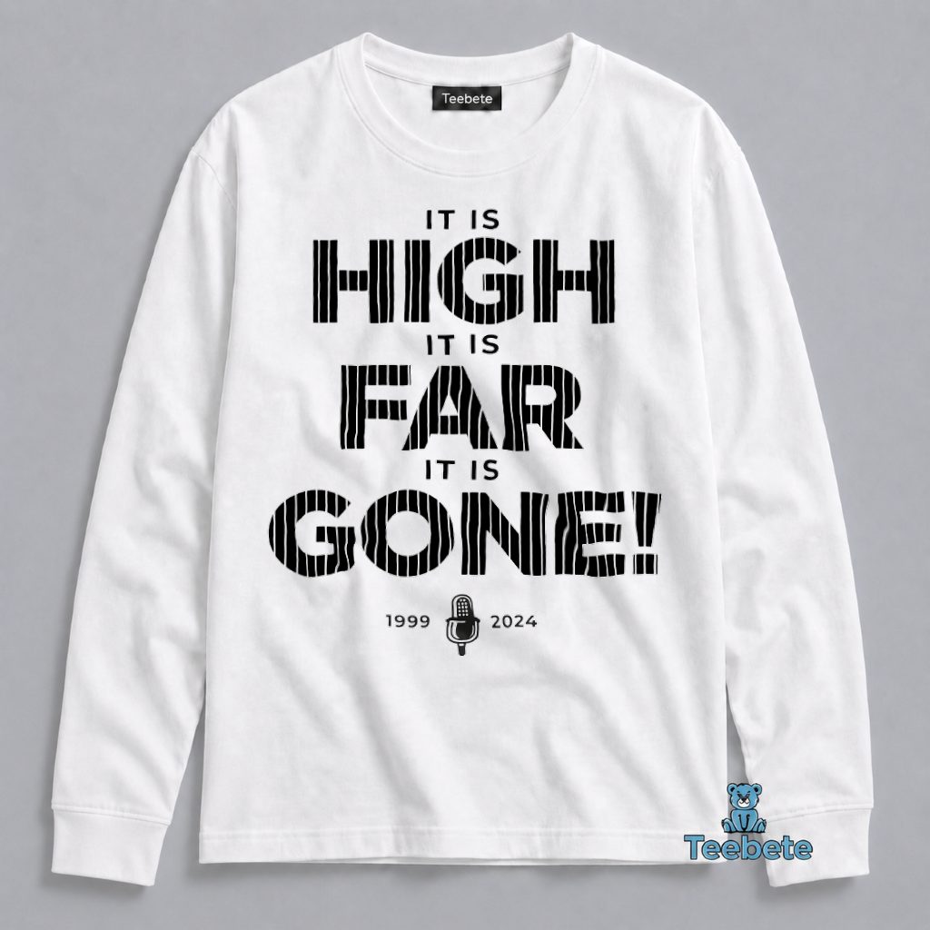 It Is High Far Gone Baseball Announcer Quote Long Sleeve It Is High Far Gone Baseball Announcer Quote Long Sleeve