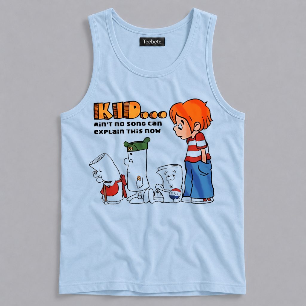 Kid Aint No Song Can Explain This Now Cartoon Funny Tanktop Kid Aint No Song Can Explain This Now Cartoon Funny Tanktop