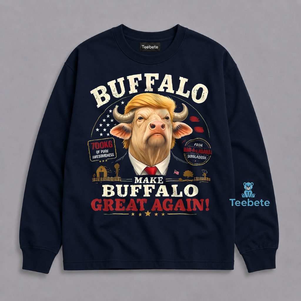 Make Buffalo Great Again 700kg Pure Awesomeness Funny Political Long Sleeve Make Buffalo Great Again 700kg Pure Awesomeness Funny Political Long Sleeve