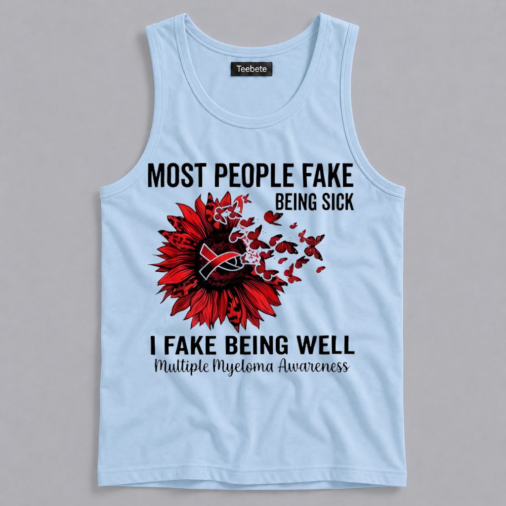 Multiple Myeloma Awareness I Fake Being Well Sunflower Tanktop Multiple Myeloma Awareness I Fake Being Well Sunflower Tanktop