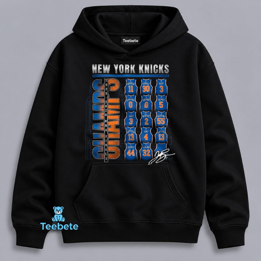 New York Knicks 2025 2026 NBA Finals Champs Roster Jersey Hoodie New York Knicks 2025 2026 NBA Finals Champs Roster Jersey Hoodie