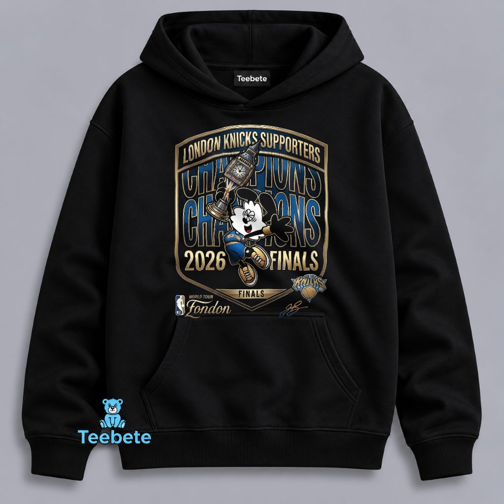 New York Knicks London Fans 2026 NBA Finals Champions Hoodie New York Knicks London Fans 2026 NBA Finals Champions Hoodie