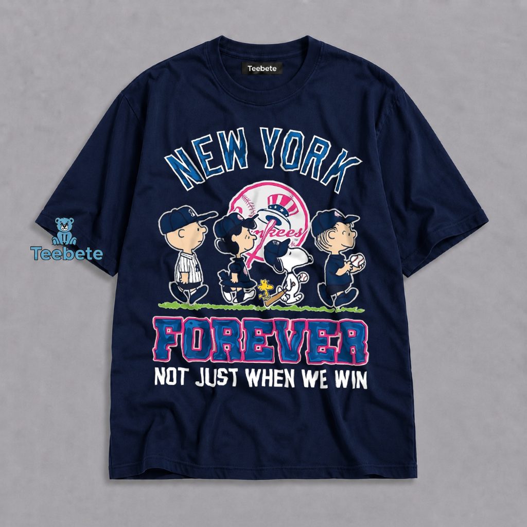 New York Yankees Forever Not Just When We Win Snoopy Shirt