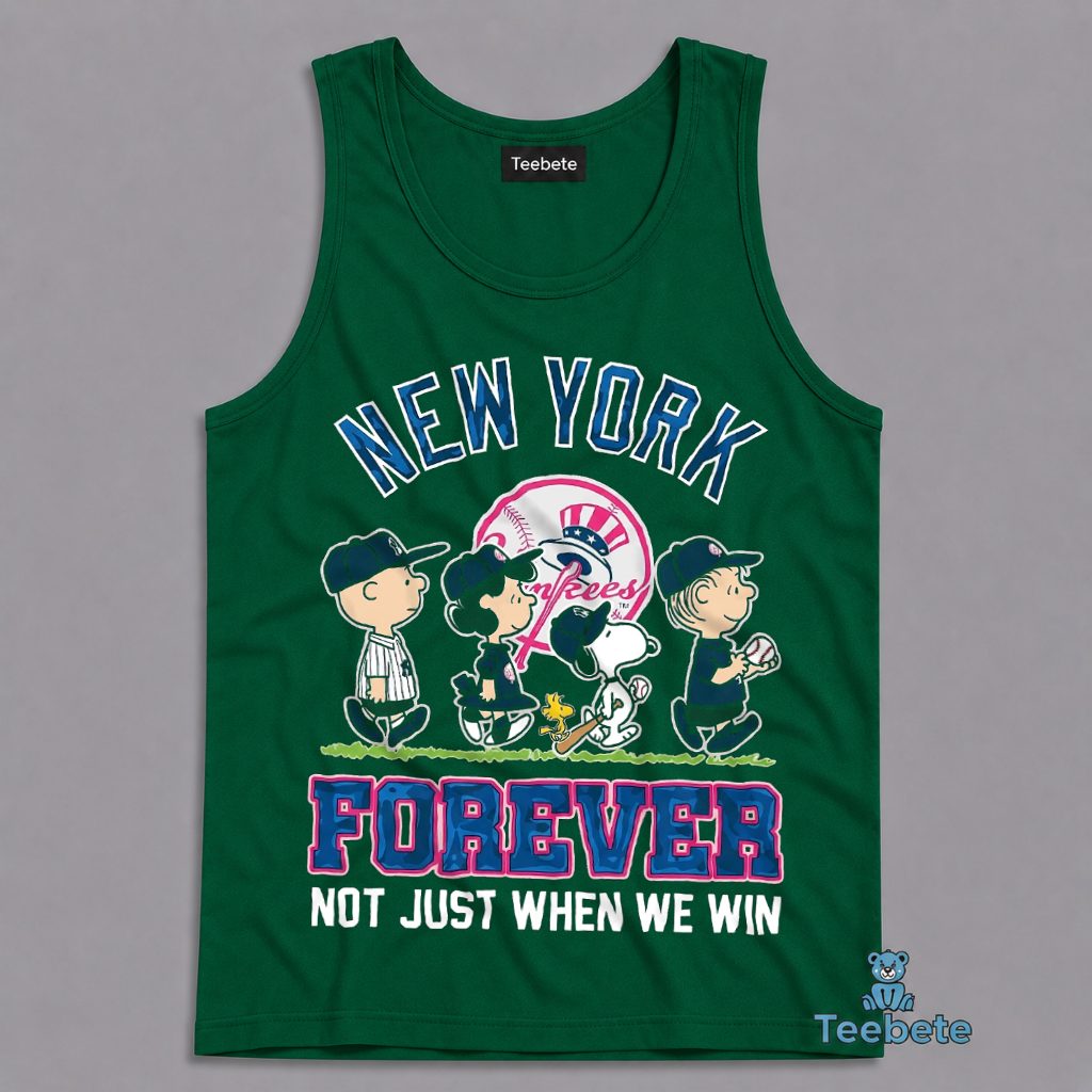 New York Yankees Forever Not Just When We Win Snoopy Tanktop New York Yankees Forever Not Just When We Win Snoopy Tanktop