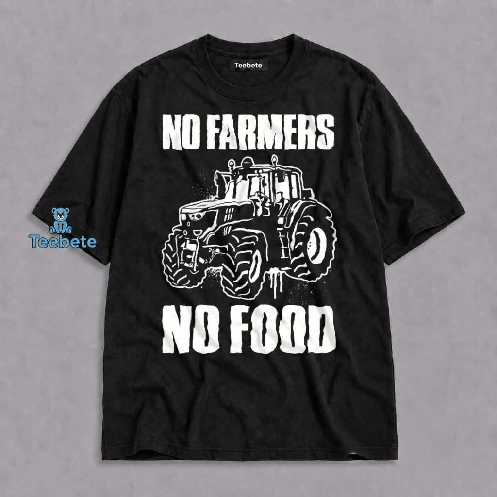 No Farmers No Food Tractor Agriculture Support Shirt