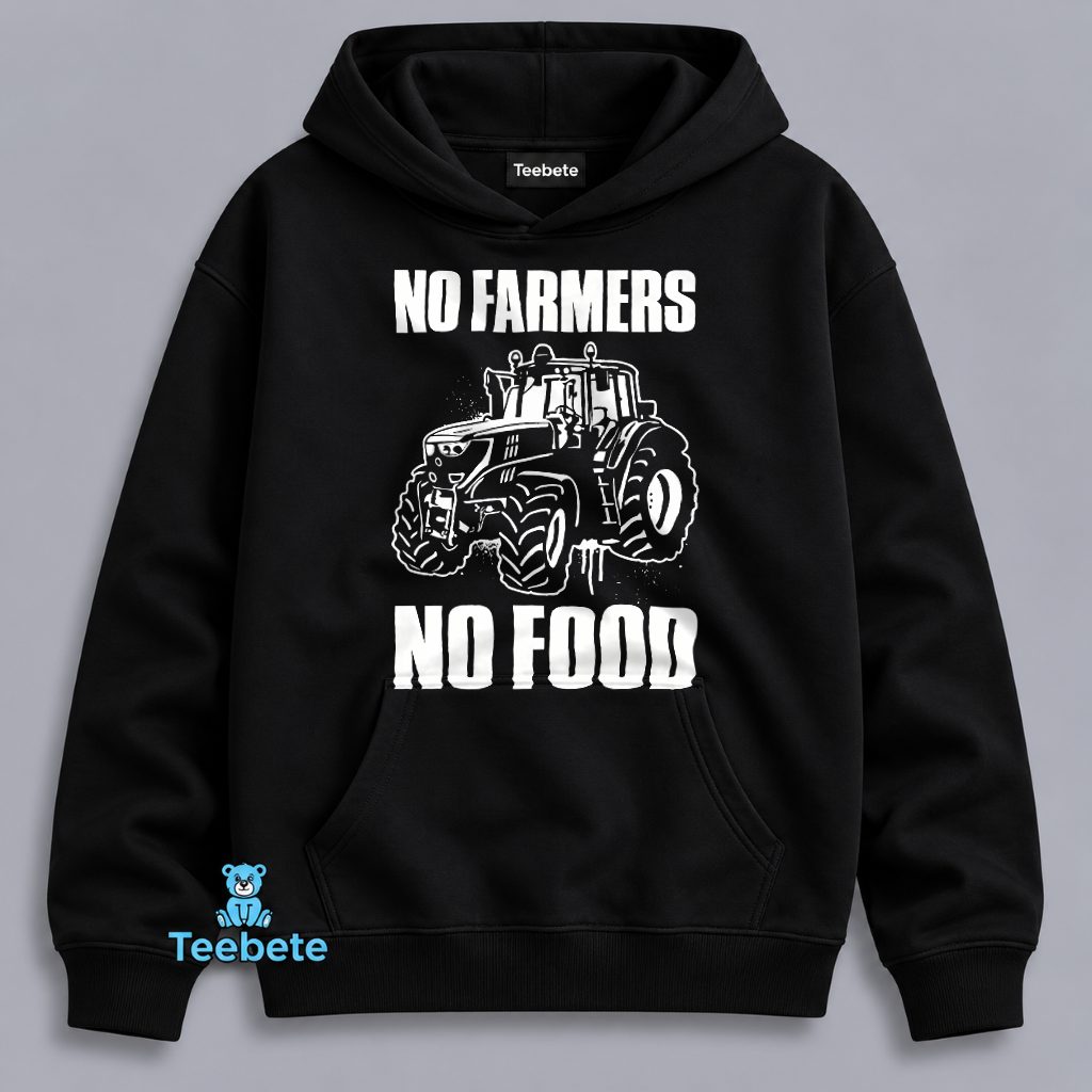 No Farmers No Food Tractor Agriculture Support Hoodie No Farmers No Food Tractor Agriculture Support Hoodie