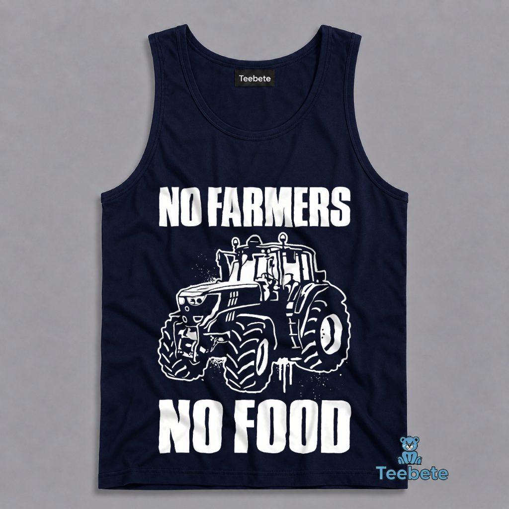 No Farmers No Food Tractor Agriculture Support Tanktop No Farmers No Food Tractor Agriculture Support Tanktop