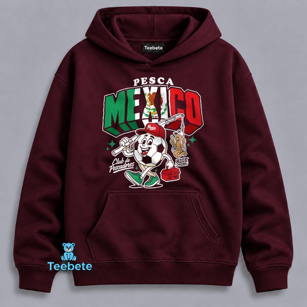 Pesca Mexico Soccer Ball Fishing Club De Pescadores Funny Hoodie Pesca Mexico Soccer Ball Fishing Club De Pescadores Funny Hoodie