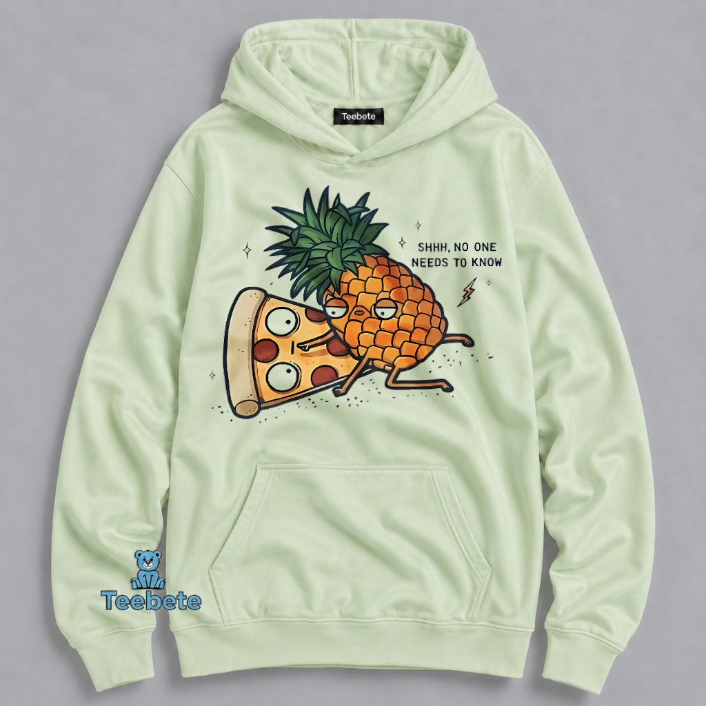 Pineapple Pizza Shhh No One Needs To Know Funny Hoodie Pineapple Pizza Shhh No One Needs To Know Funny Hoodie