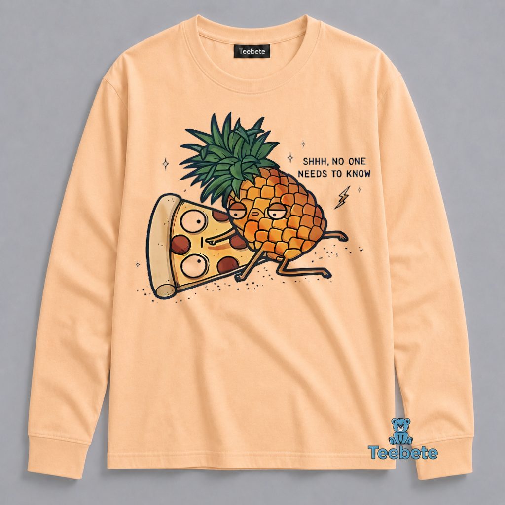 Pineapple Pizza Shhh No One Needs To Know Funny Long Sleeve Pineapple Pizza Shhh No One Needs To Know Funny Long Sleeve
