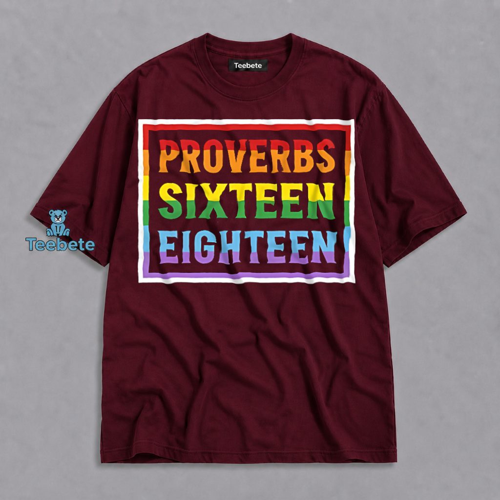 Proverbs Sixteen Eighteen Rainbow Pride Christian Shirt