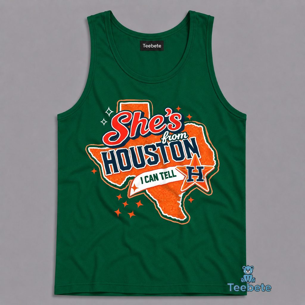 She's From Houston I Can Tell Texas Map Women Tanktop She's From Houston I Can Tell Texas Map Women Tanktop