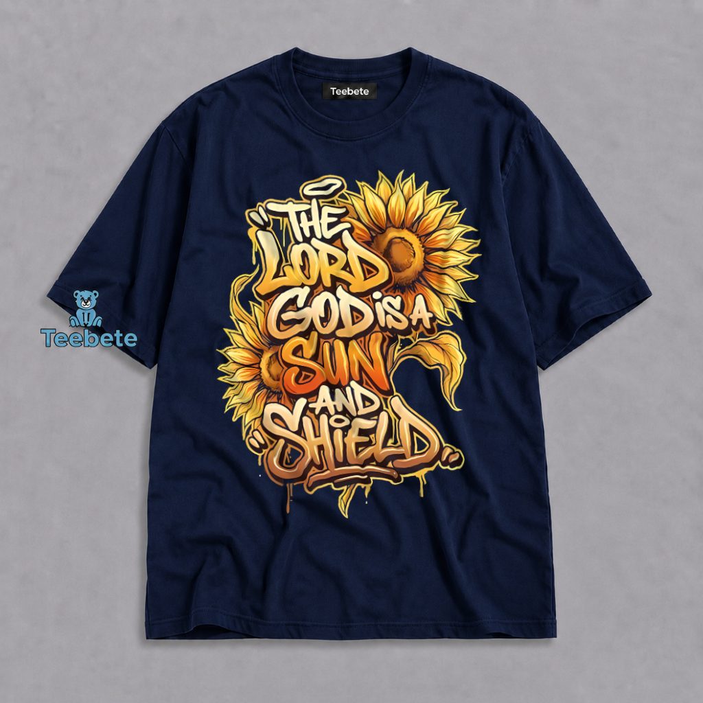 The Lord God Is A Sun And Shield Sunflower Graffiti Christian Graphic Shirt